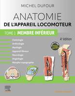 Anatomie de l'appareil locomoteur - Tome 1. Membre inférieur, Membre Inferieur