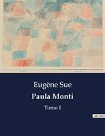 Paula Monti, Tome I