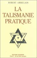 La Talismanie pratique