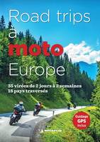 Guides Pratiques Road trips à moto Europe