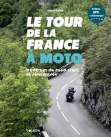 Hors collection - Vagnon Sport/Aventure Le tour de la France à moto - 9 000 km de road trips et renc