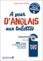 A year d'anglais aux toilettes, 365 leçons et quiz pour être very fluent en anglais
