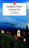 Capitaine Troy, une enfance au temps du Général