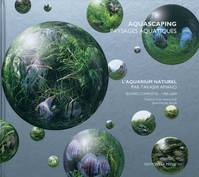 L'aquarium naturel - oeuvres complètes 1985-2009, oeuvres complètes 1985-2009