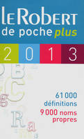 Dictionnaire Le Robert de poche plus 2013, 61000 mots, 9000 noms propres