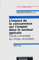 L'impact de la concurrence sur l'emploi dans le secteur agricole, étude comparée au niveau européen