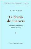 Le devenir du monde et la Bible., 1, Le destin de l'univers I, selon les écrits bibliques d'avant notre ère