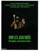 Voir Les Jeux Video, perception, construction, fiction