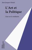 L'Art et la Politique, Essai sur la médiation