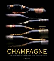 Champagne, A la rencontre d'un vin de prestige et de ses secrets