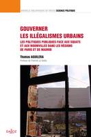 Gouverner les illégalismes urbains..., Les politiques publiques face aux squats et aux bidonvilles dans les régions de Paris et de Madrid