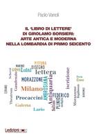 Il ‘Libro di lettere' di Girolamo Borsieri, Arte antica e moderna nella Lombardia di primo Seicento
