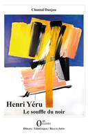 Henri Yéru, Le souffle du noir