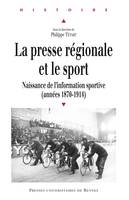 La presse régionale et le sport, Naissance de l'information sportive (années 1870-1914)