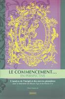 Le commencement… en perspective, L’analyse de l’incipit et des œuvres pionnières dans la littérature du Moyen-Âge et du Siècle d’or