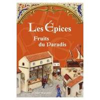 Les épices, fruits du Paradis