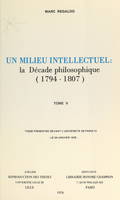 Un milieu intellectuel : la décade philosophique, 1794-1807 (5), Thèse présentée devant l'Université de Paris IV, le 24 janvier 1976