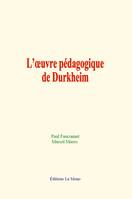 L’œuvre pédagogique de Durkheim