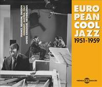 EUROPEAN COOL JAZZ 1951-1959 (FRANCE, BELGIUM, SWEDEN, GERMANY, AUSTRIA, ITALY, UNITED KINGDOM, NETH