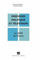 Discours politique et télévision, la vérité de l'heure