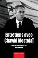 Entretiens avec Chawki Mostefai