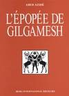 L'épopée de Gilgamesh, texte établi d'après les fragments sumériens, babyloniens, assyriens, hittites et hourites