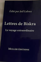 Lettres de Biskra, Le voyage extraordinaire