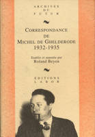 3, Correspondance de Michel de Ghelderode