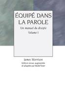 EQUIPE DANS LA PAROLE - VOLUME 1, Un manuel du disciple