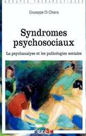 SYNDROMES PSYCHOSOCIAUX, la psychanalyse et les pathologie sociales