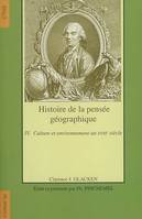 IV, Culture et environnement au XVIIIe siècle, Histoire de la pensée géographique volume 4