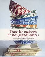 Dans les maisons de nos grand-mères, objets d'usage, objets de charme