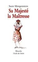 sa majeste la maitresse