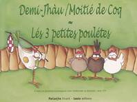 Moítíé de coq; Lés 3 petites poulètes, Contes en poitevin-saintongeais