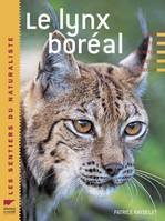 Le Lynx boréal, histoire, mythe, description, moeurs, protection