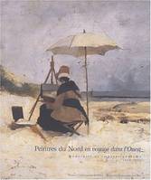 Peintres du Nord en voyage dans l'Ouest. Modernité et impressionnisme. 1860-1900, modernité et impressionnisme, 1860-1900