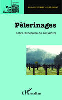 Pèlerinages, Libre itinéraire de souvenirs