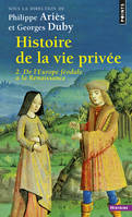 Histoire de la vie privée, tome 2, De l'Europe féodale à la Renaissance