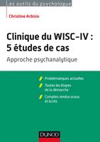 Clinique du WISC-IV : 5 études de cas - Approche psychanalytique, Approche psychanalytique