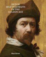 Dutch Self-Portraits of the Golden Age /anglais