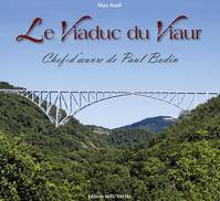 Le viaduc du Viaur, Chef-d'œuvre de paul bodin