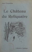 Le château du Reliquaire