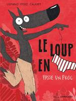 Le loup en [slip], 5, Le Loup en slip - Tome 5 Le Loup en slip passe un froc