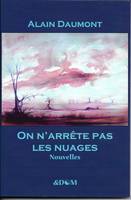 On n'arrête pas les nuages, Nouvelles