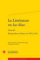 3, La littérature en bas-bleus, Romancières en France de 1870 à 1914