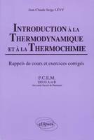 Introduction à la thermodynamique et à la thermochimie, cours et exercices corrigés