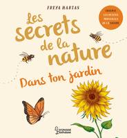 Dans ton jardin, Observe les petites merveilles de la nature