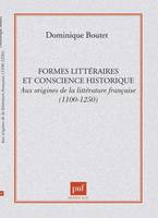 Historicité des genres et formes littéraires, aux origines de la litterature française 1100-1250