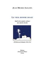 Le vieil homme disait, Algérie, des années velours aux années de feu