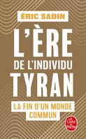 L'ère de l'individu tyran, La fin d'un monde commun